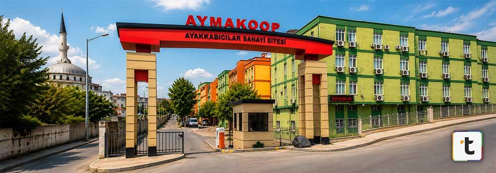 Aymakoop Ayakkabıcılar Sanayi Sitesi İstanbul'un Toptan Ayakkabı Üretim Merkezi